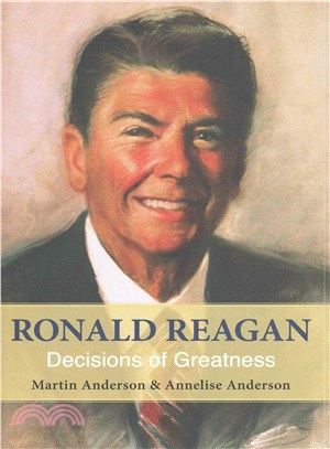 Ronald Reagan ─ Decisions of Greatness