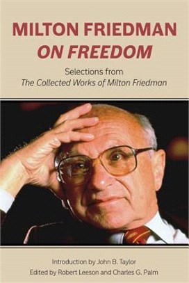 Milton Friedman on Freedom ─ Selections from the Collected Works of Milton Friedman