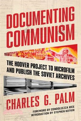 Documenting Communism: The Hoover Project to Microfilm and Publish the Soviet Archives