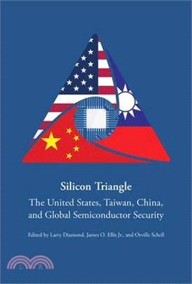 Silicon Triangle: The United States, Taiwan, China, and Global Semiconductor Security