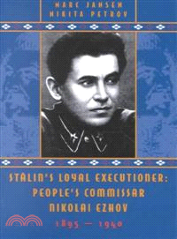 Stalin's Loyal Executioner—People's Commissar Nikolai Ezhov, 1895-1940
