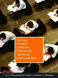 Testing Student Learning, Evaluating Teaching Effectiveness