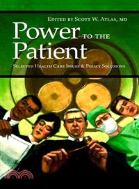 Power To The Patient ─ Selected Health Care Issues And Policy Solutions