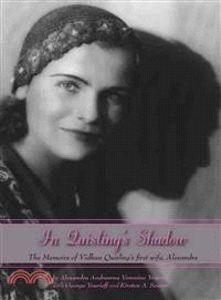 In Quisling's Shadow ― The Memoirs of Vidkun Quisling's First Wife, Alexandra