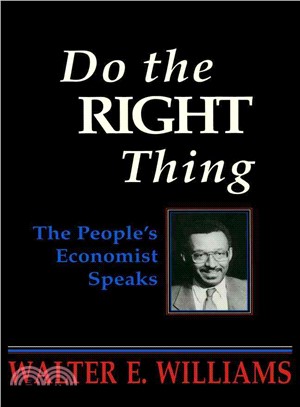 Do the Right Thing: The People's Economist Speaks