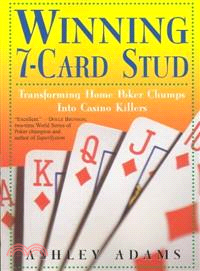 Winning 7-Card Stud ― Transforming Home Game Chumps into Casino Killers