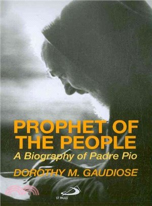 Prophet of the People ― A Biography of Padre Pio