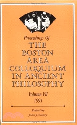 Proceedings of the Boston Area Colloquium in Ancient Philosophy：Volume VII (1991)