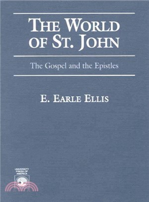 The World of St. John ─ The Gospel and the Epistles