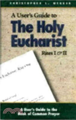User's Guide to the Holy Eucharist ― Rites I & II