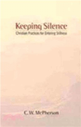 Keeping Silence: Christian Practices for Entering Stillness