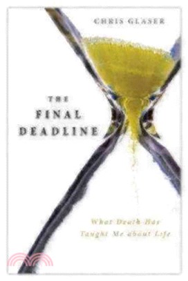 The Final Deadline: What Death Has Taught Me About Life