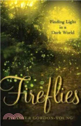 Fireflies ─ Finding Light in a Dark World