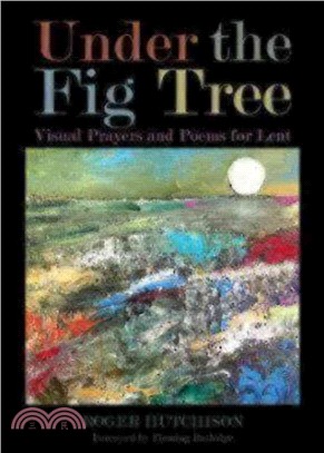 Under the Fig Tree ― Visual Prayers and Poems for Lent