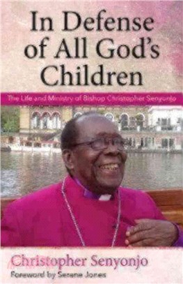 In Defense of All Gods Children ─ The Life and Ministry of Bishop Christopher Senyonjo