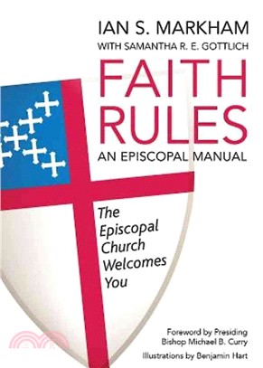 Faith Rules ― An Episcopal Manual