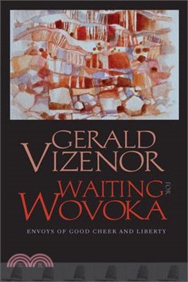 Waiting for Wovoka: Envoys of Good Cheer and Liberty