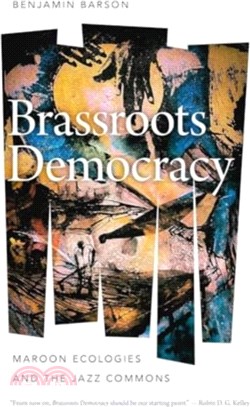 Brassroots Democracy：Maroon Ecologies and the Jazz Commons