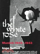 The White Rose ─ Munich 1942-1943