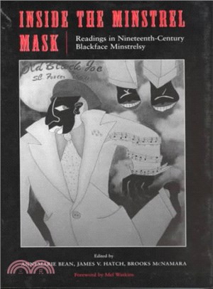 Inside the Minstrel Mask ─ Readings in Nineteenth-Century Blackface Minstrelsy
