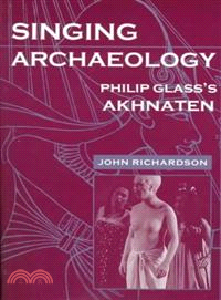 Singing Archaeology ― Philip Glass's Akhnaten