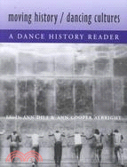 Moving History/Dancing Cultures ─ A Dance History Reader