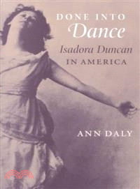 Done into Dance ― Isadora Duncan in America