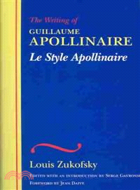 The Writing of Guillaume Apollinaire/Le Style Apollinaire