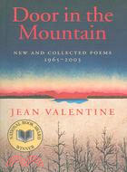 Door in the Mountain :New and Collected Poems, 1965-2003 / 