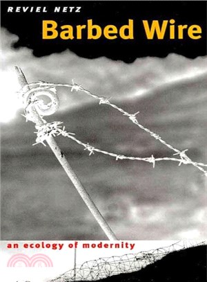 Barbed Wire ─ An Ecology of Modernity