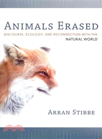 Animals Erased—Discourse, Ecology, and Reconnection with the Natural World