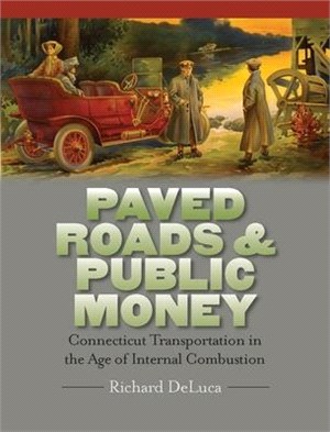 Paved Roads & Public Money ― Connecticut Transportation in the Age of Internal Combustion