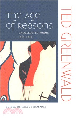 The Age of Reasons ─ Uncollected Poems 1969-1982