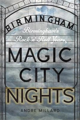 Magic City Nights ─ Birmingham's Rock 'n' Roll Years