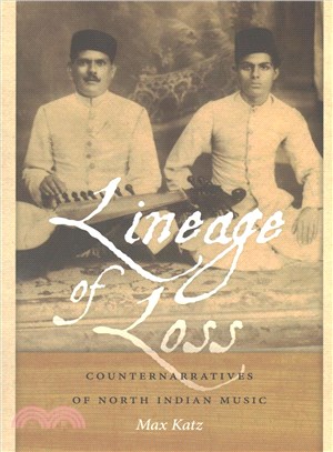 Lineage of Loss ─ Counternarratives of North Indian Music
