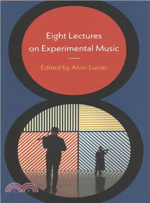 Eight Lectures on Experimental Music