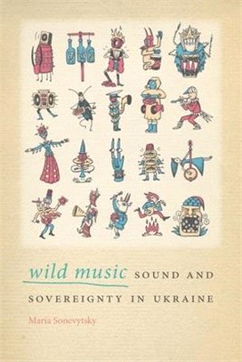 Wild Music ― Sound and Sovereignty in Ukraine