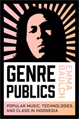Genre Publics ― Popular Music, Technologies, and Class in Indonesia