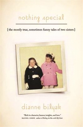 Nothing Special: The Mostly True, Sometimes Funny Tales of Two Sisters