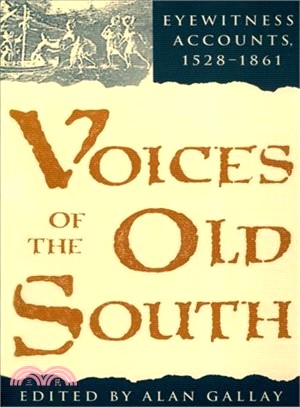 Voices of the Old South ― Eyewitness Accounts, 1528-1861