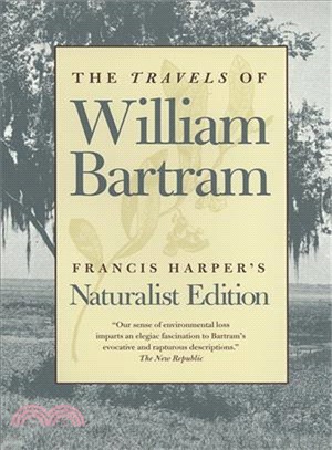 The Travels of William Bartram ─ Naturalist's Edition