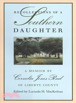 Recollections of a Southern Daughter ― A Memoir by Cornelia Jones Pond of Liberty County