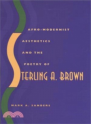 Afro-Modernist Aesthetics & the Poetry of Sterling A. Brown