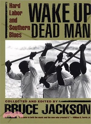 Wake Up Dead Man ─ Hard Labor and Southern Blues