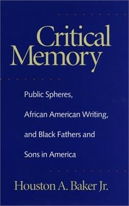 Critical Memory ― Public Spheres, African American Writing, and Black Fathers and Sons in America