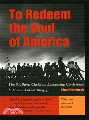 To Redeem the Soul of America: The Southern Christian Leadership Conference and Martin Luther King, Jr