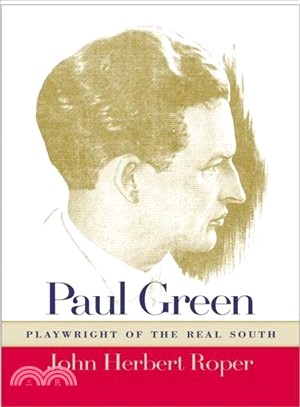 Paul Green, Playwright of the Real South—Playwright of the Real South