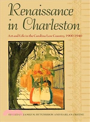Renaissance in Charleston ― Art and Life in the Carolina Low Country, 1900-1940