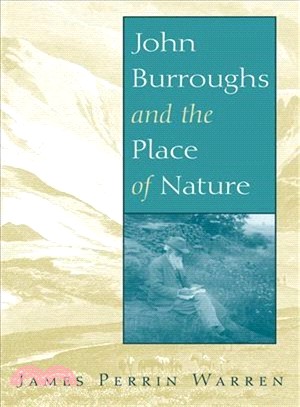 John Burroughs And the Place of Nature