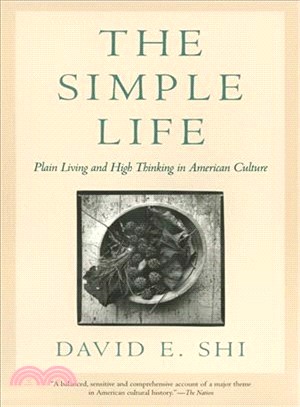 The Simple Life ― Plain Living and High Thinking in American Culture